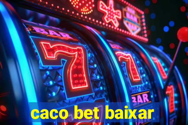 caco bet baixar